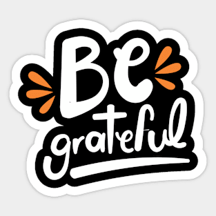 Be Grateful Sticker